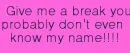 give me a break