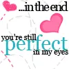 Perfect in my eyes