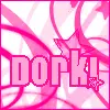 dork!