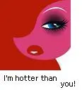 hotter than you!
