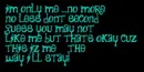 you may not like me.....