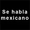 I speak mexican