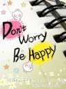 don't worry be happy