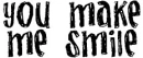 You Make Me Smile