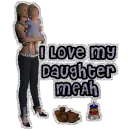 I love my daughter Meah
