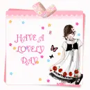 HAVE A LOVELY DAY