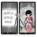 HAVE A LOVELY WEEK
