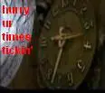 hurry ur times tickin'