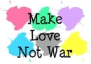 make love not war