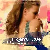i can't live without you