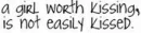 a girl worth kissing
