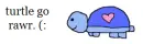 turtle goes rawr. (: