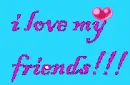 i love my friends