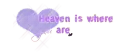 Heaven is where you are