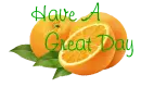 oranges, have a great day