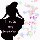 i miss my princess