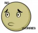 no worries