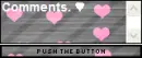 Comments Push the button