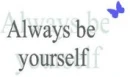 always be yourself