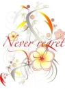 never regret