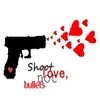 shoot love not bullets :]