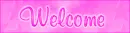 welcome