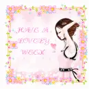 HAVE A LOVELY WEEK