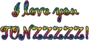 I love you Tonzzzzz!
