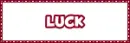 luck