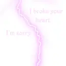 I'm sorry i broke your heart