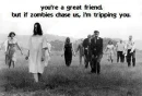 warning:friends can be a hazard in zombie attacks