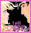 I will always love you!