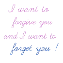 I want to forgive you