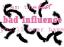 Bad Influence