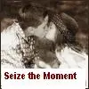Seize the moment