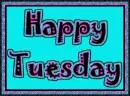 Happy Tuesday