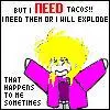 she needs tacos