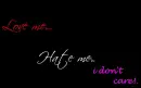 Love me..