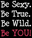 be sexy be true