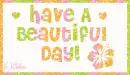 Have A Beautiful Day!
