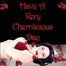 CHERILICIOUS DAY CHERRY CHERRIES