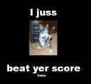 I just beat your score