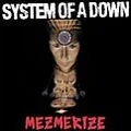 Mezmerize - S.O.A.D.
