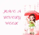 HAVE A LOVELY WEEK