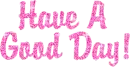 have a good day!
