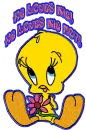 tweety "he loves me,he loves me not!"