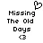 Missin The Old Days