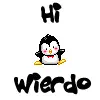 Hi wierdo