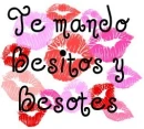 te mando besitos y besotes