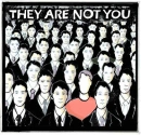 they are not you